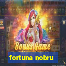 fortuna nobru